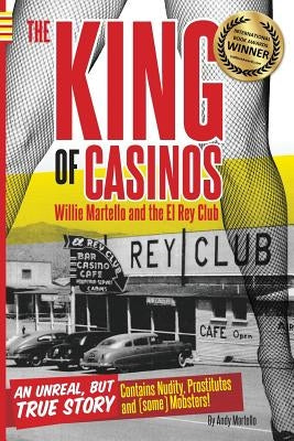 The King of Casinos: Willie Martello and The El Rey Club by Hall-Patton, Mark