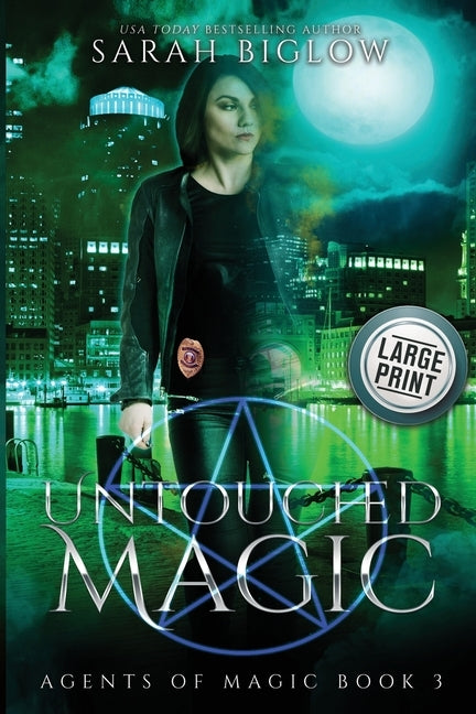 Untouched Magic: A Magical Law Enforcement Urban Fantasy Novel by Biglow, Sarah