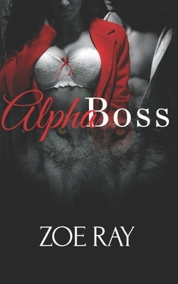 Alpha Boss by Ray, Zoe