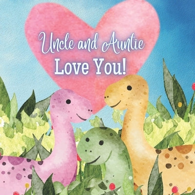 Uncle and Auntie Love You!: A book for nieces and nephews by Joyfully, Joy