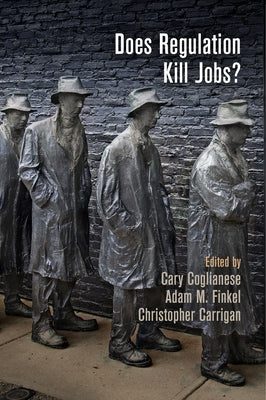 Does Regulation Kill Jobs? by Coglianese, Cary