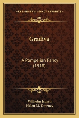 Gradiva: A Pompeiian Fancy (1918) by Jensen, Wilhelm
