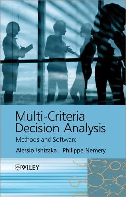 Multi-Criteria Decision Analysis: Methods and Software by Ishizaka, Alessio