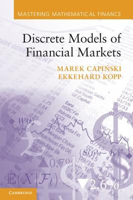 Discrete Models of Financial Markets by Capiński, Marek