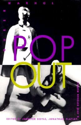 Pop Out: Queer Warhol by Doyle, Jennifer