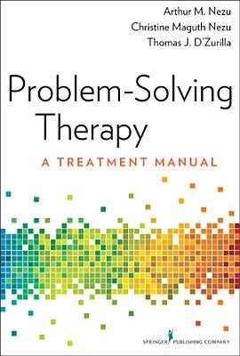 Problem-Solving Therapy: A Treatment Manual by Nezu, Arthur M.