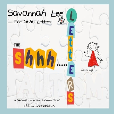 Savannah Lee: The Shhh Letters by Devereaux, U. L.