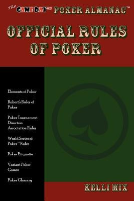 The Game Day Poker Almanac Official Rules of Poker by Mix, Kelli