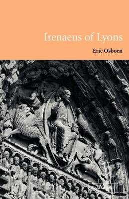 Irenaeus of Lyons by Osborn, Eric