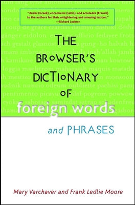 The Browser's Dictionary of Foreign Words and Phrases by Varchaver, Mary