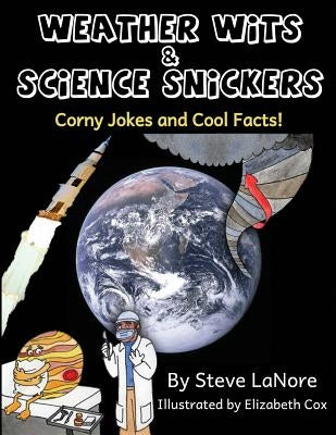 Weather Wits and Science Snickers: Corny Jokes and Cool Facts! by Cox, Elizabeth