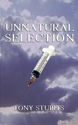 Unnatural Selection by Stubits, Tony