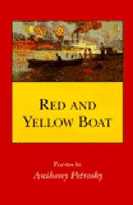 Red and Yellow Boat: Poems by Petrosky, Anthony