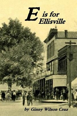 E is for Ellisville by Cruz, Ginny Wilson