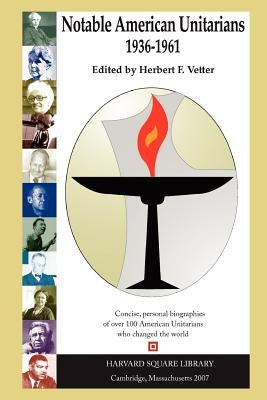 Notable American Unitarians 1936-1961 by Vetter, Herbert