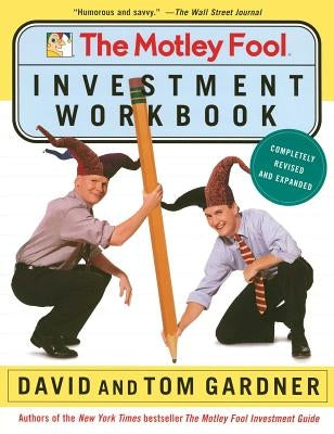 Motley Fool Investment Workbook by Gardner, David