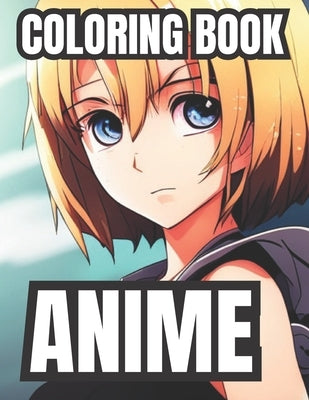 Anime Coloring Book: Adult Coloring Book for Anime Fans by Klhla Adult