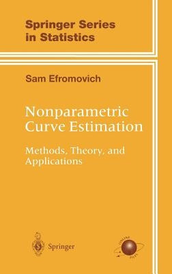 Nonparametric Curve Estimation: Methods, Theory, and Applications by Efromovich, Sam