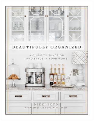 Beautifully Organized: A Guide to Function and Style in Your Home by Boyd, Nikki