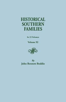 Historical Southern Families. in 23 Volumes. Volume XI by Boddie, John Bennett