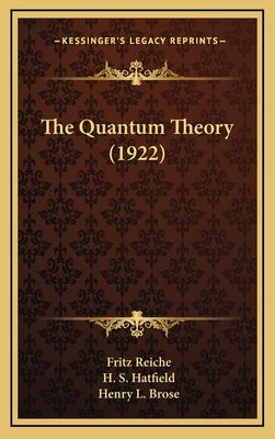 The Quantum Theory (1922) by Reiche, Fritz