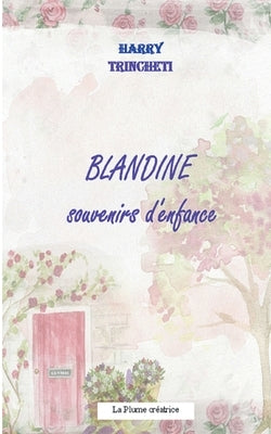 Blandine, souvenirs d'enfance by Trincheti, Harry