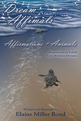 Dream Affimals by Bond, Elaine Miller