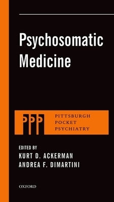 Psychosomatic Medicine by Ackerman, Kurt