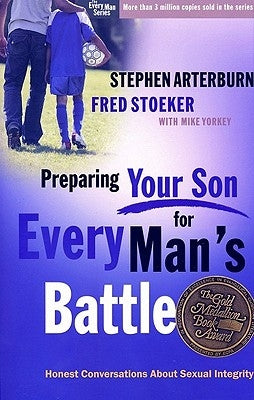 Preparing Your Son for Every Man's Battle: Honest Conversations about Sexual Integrity by Arterburn, Stephen