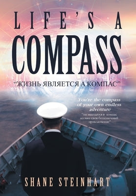 Life's A Compass by Steinhart, Shane