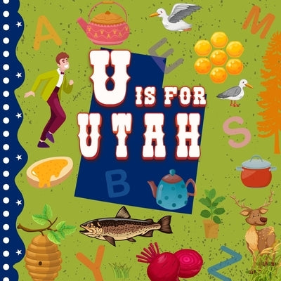 U is for Utah: Beehive State Alphabet Book For Kids Learn ABC & Discover America States by Davidson, Sophie