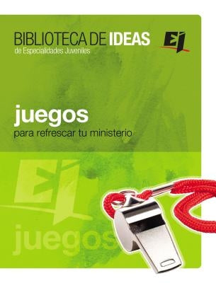 Juegos: Biblioteca de Ideas: Para Refrescar Tu Ministerio by Youth Specialties