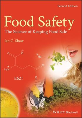 Food Safety: The Science of Keeping Food Safe by Shaw, Ian C.