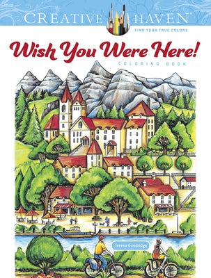 Creative Haven Wish You Were Here! Coloring Book by Goodridge, Teresa