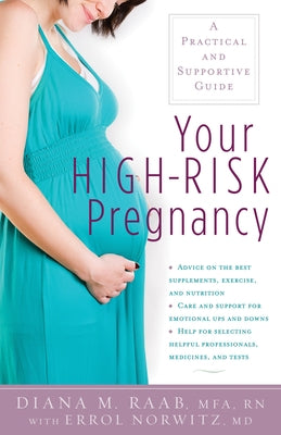 Your High-Risk Pregnancy: A Practical and Supportive Guide by Raab, Diana