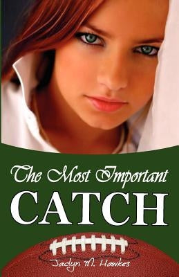 The Most Important Catch by Hawkes, Jaclyn M.