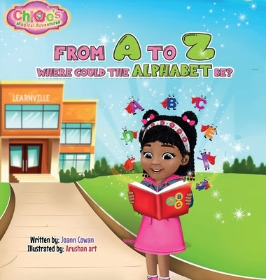From A to Z Where Could the Alphabet Be? by Cowan, Joann