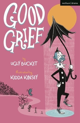 Good Grief by Bucket, Ugly