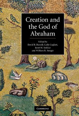 Creation and the God of Abraham by Burrell, David B.