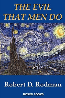 The Evil That Men Do by Rodman, Robert D.