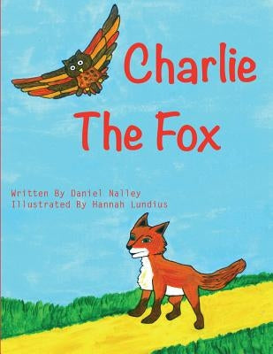 Charlie The Fox by Nalley, Daniel L.