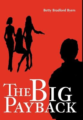 The Big Payback by Byers, Betty B.