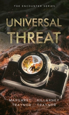 Universal Threat: Encounter Series: Book 2 by Traynor