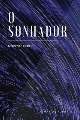 O Sonhador: Poemas de Fubbi by Herlic, Modeste