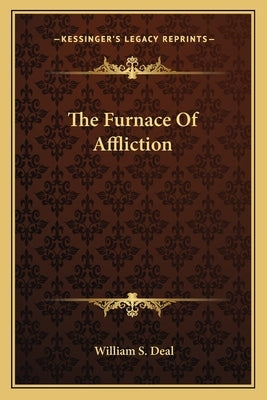The Furnace of Affliction by Deal, William S.