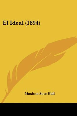 El Ideal (1894) by Hall, Maximo Soto