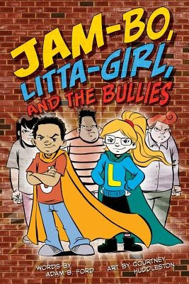 Jam-Bo, Litta-Girl, and the Bullies by Ford, Adam B.