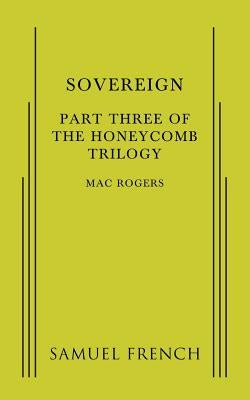 Sovereign: Part Three of The Honeycomb Trilogy by Roger, Mac