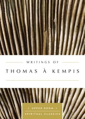 Writings of Thomas à Kempis by &#192;. Kempis, Thomas