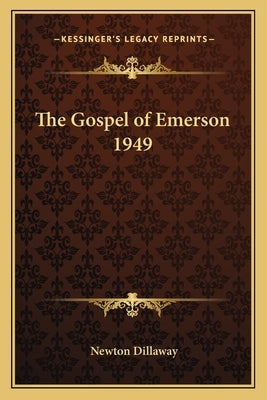 The Gospel of Emerson 1949 by Dillaway, Newton